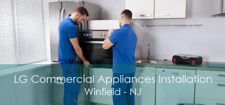 LG Commercial Appliances Installation Winfield - NJ