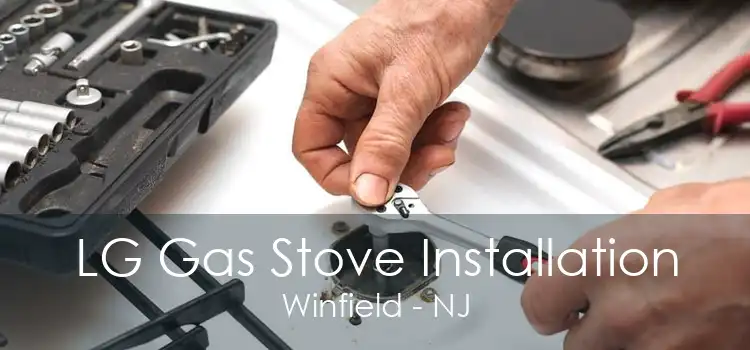LG Gas Stove Installation Winfield - NJ