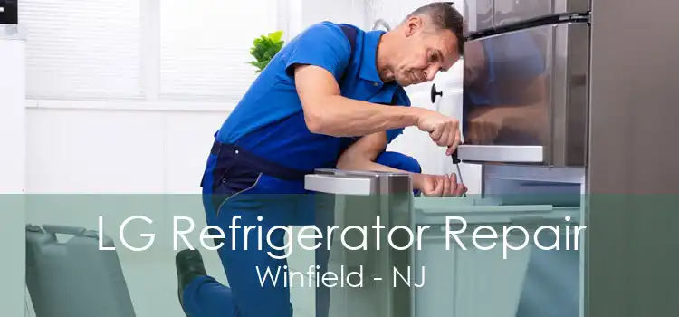 LG Refrigerator Repair Winfield - NJ