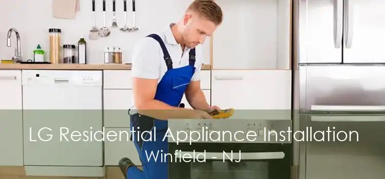 LG Residential Appliance Installation Winfield - NJ