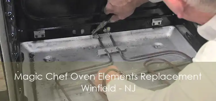 Magic Chef Oven Elements Replacement Winfield - NJ