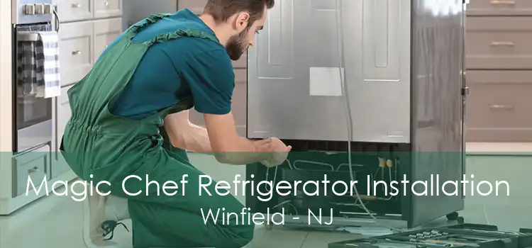 Magic Chef Refrigerator Installation Winfield - NJ