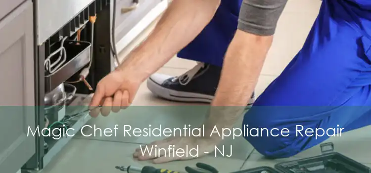 Magic Chef Residential Appliance Repair Winfield - NJ