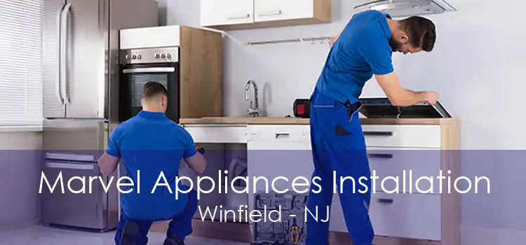Marvel Appliances Installation Winfield - NJ