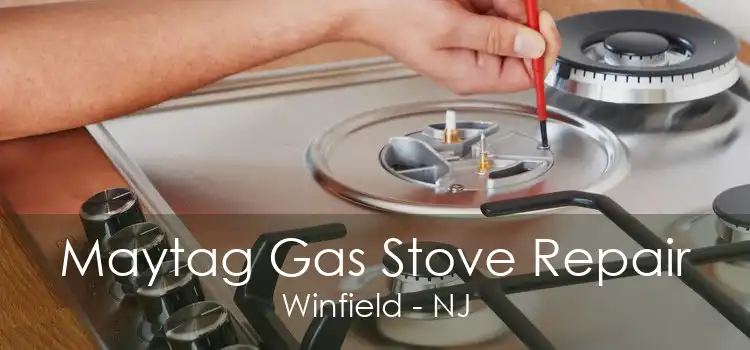 Maytag Gas Stove Repair Winfield - NJ