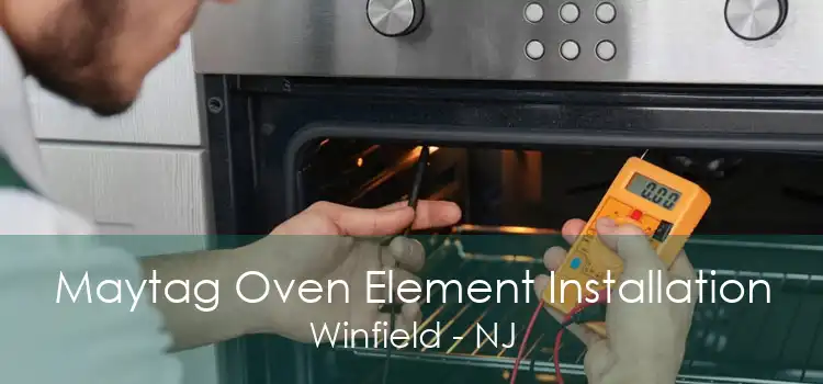 Maytag Oven Element Installation Winfield - NJ