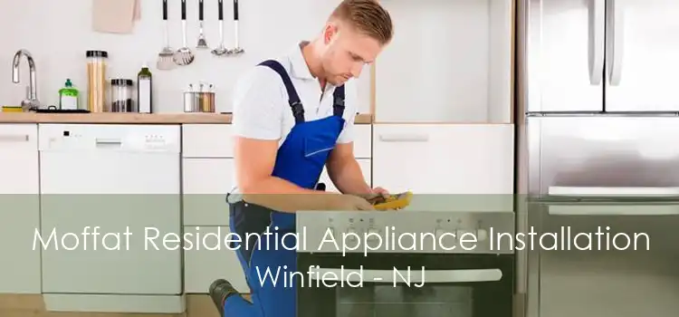 Moffat Residential Appliance Installation Winfield - NJ