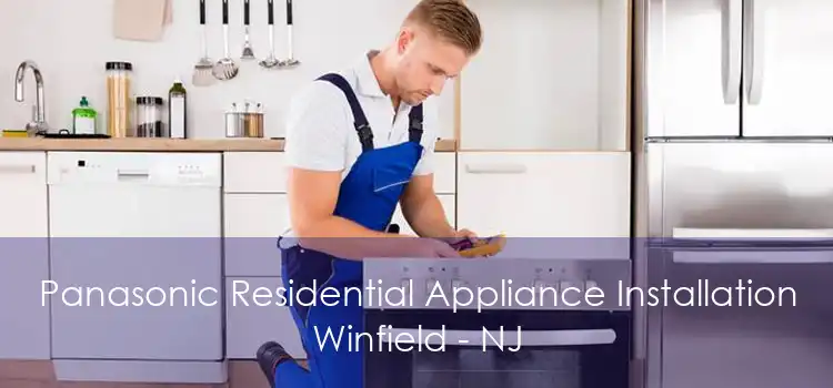 Panasonic Residential Appliance Installation Winfield - NJ