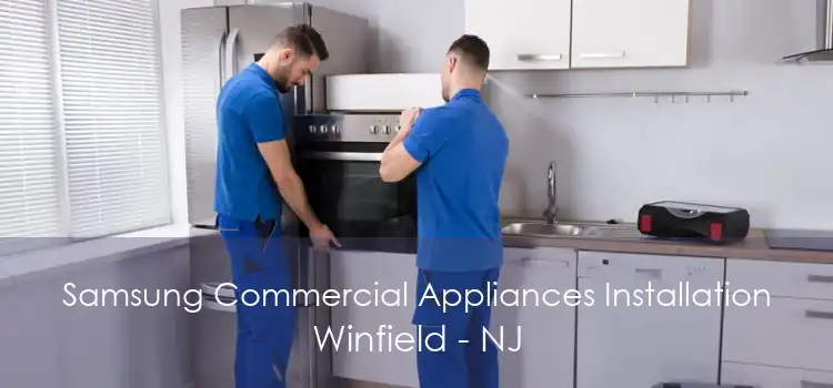 Samsung Commercial Appliances Installation Winfield - NJ