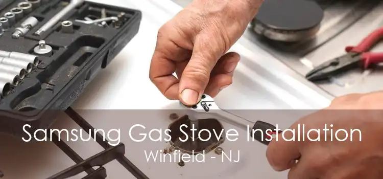 Samsung Gas Stove Installation Winfield - NJ