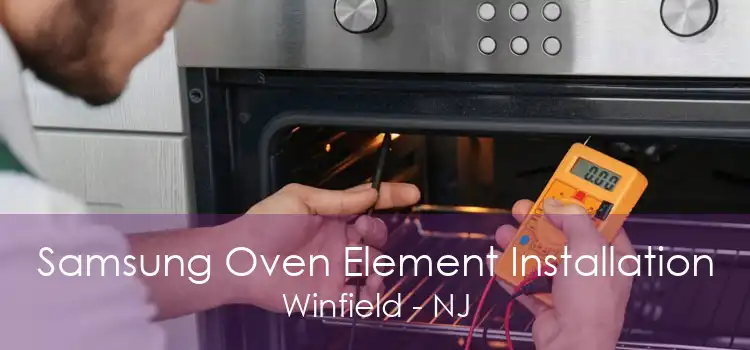 Samsung Oven Element Installation Winfield - NJ
