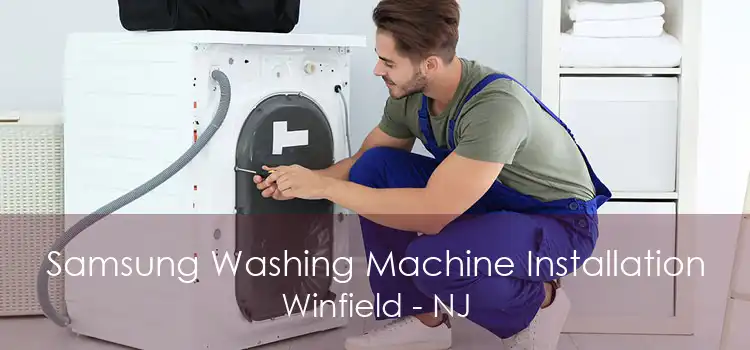 Samsung Washing Machine Installation Winfield - NJ