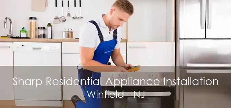 Sharp Residential Appliance Installation Winfield - NJ