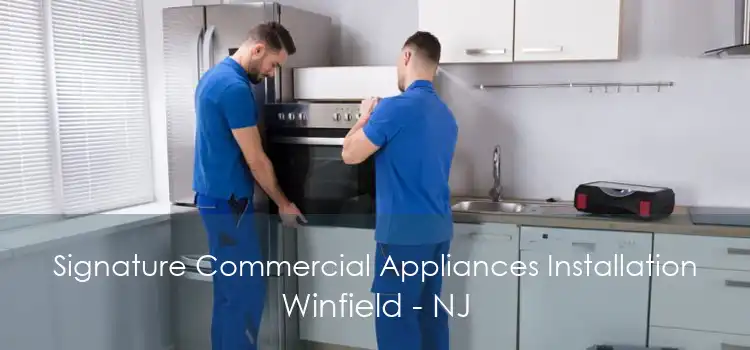 Signature Commercial Appliances Installation Winfield - NJ