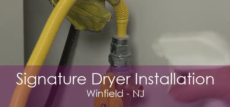 Signature Dryer Installation Winfield - NJ