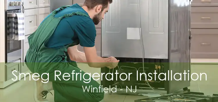 Smeg Refrigerator Installation Winfield - NJ