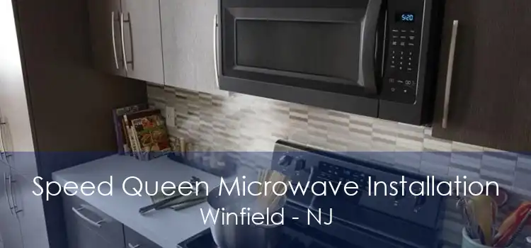 Speed Queen Microwave Installation Winfield - NJ