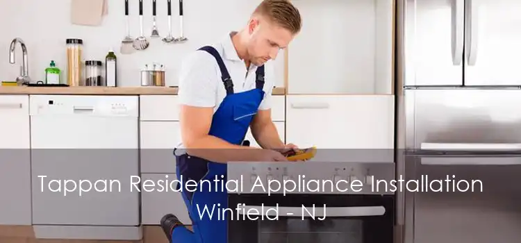 Tappan Residential Appliance Installation Winfield - NJ
