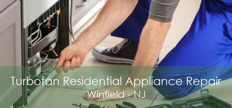 Turbofan Residential Appliance Repair Winfield - NJ