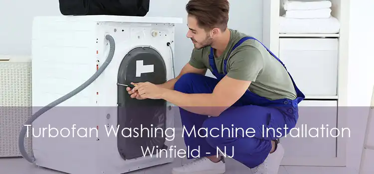 Turbofan Washing Machine Installation Winfield - NJ