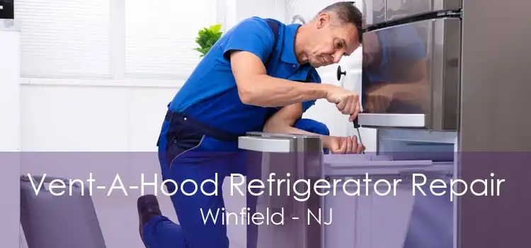 Vent-A-Hood Refrigerator Repair Winfield - NJ