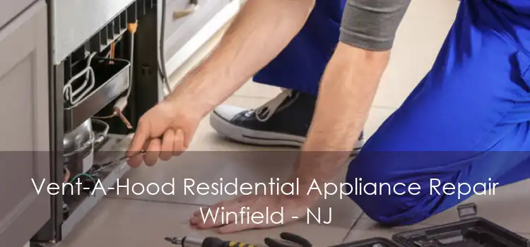 Vent-A-Hood Residential Appliance Repair Winfield - NJ