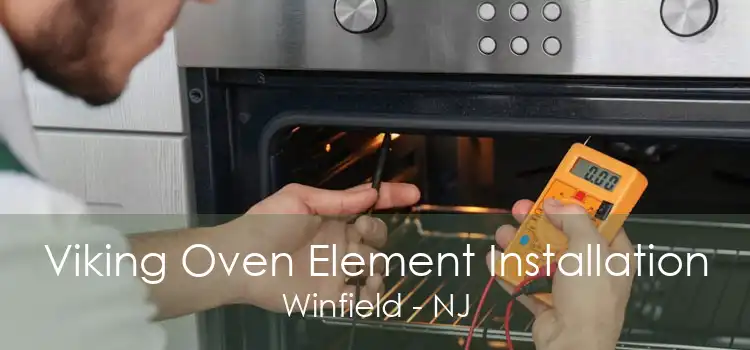 Viking Oven Element Installation Winfield - NJ