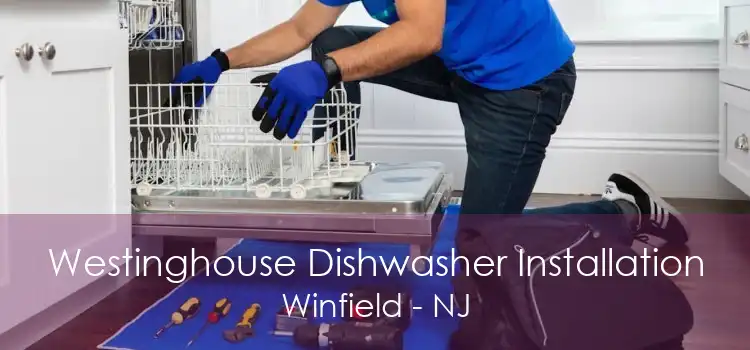Westinghouse Dishwasher Installation Winfield - NJ