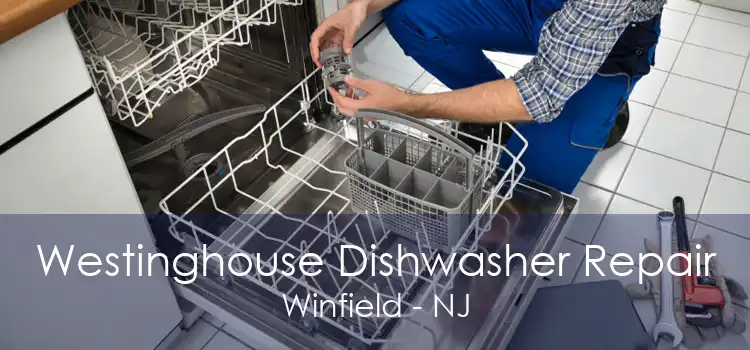 Westinghouse Dishwasher Repair Winfield - NJ
