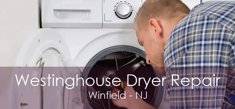 Westinghouse Dryer Repair Winfield - NJ