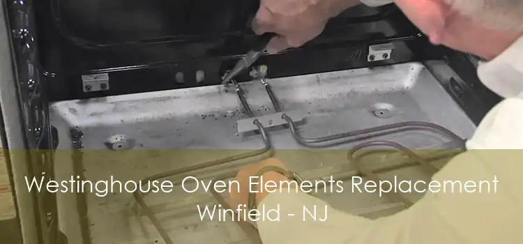 Westinghouse Oven Elements Replacement Winfield - NJ