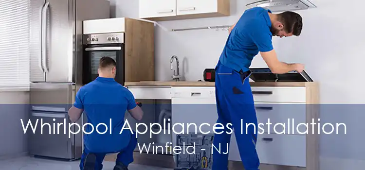 Whirlpool Appliances Installation Winfield - NJ