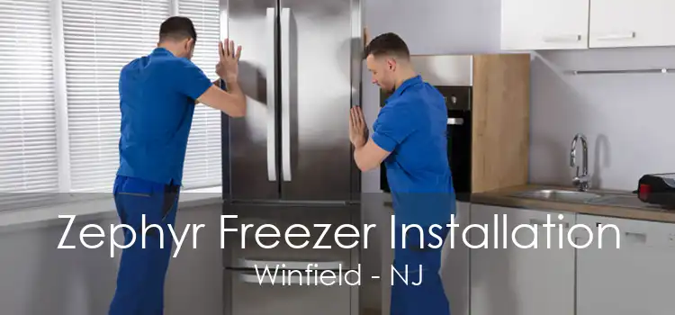 Zephyr Freezer Installation Winfield - NJ