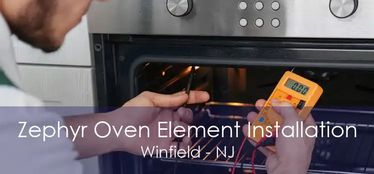 Zephyr Oven Element Installation Winfield - NJ